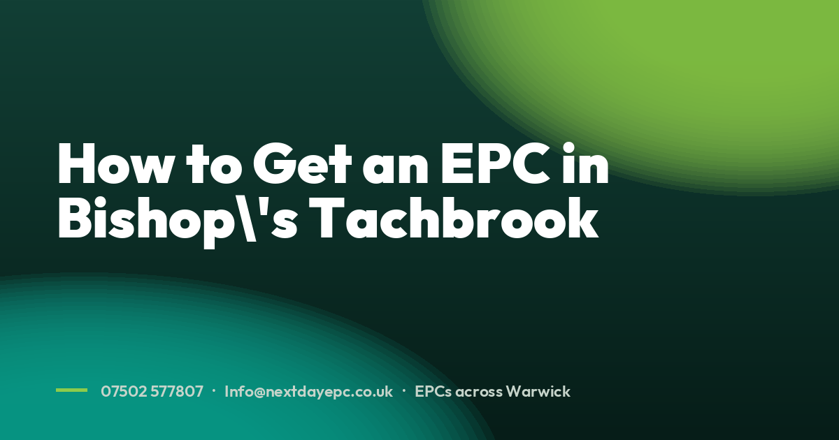 How to Get an EPC in Bishop\'s Tachbrook