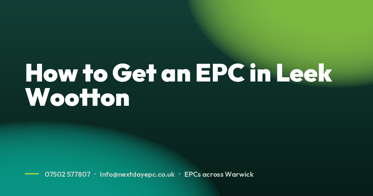 How to Get an EPC in Leek Wootton