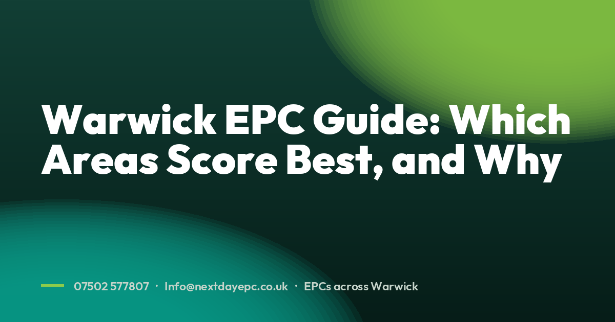 Warwick EPC Guide: Which Areas Score Best, and Why