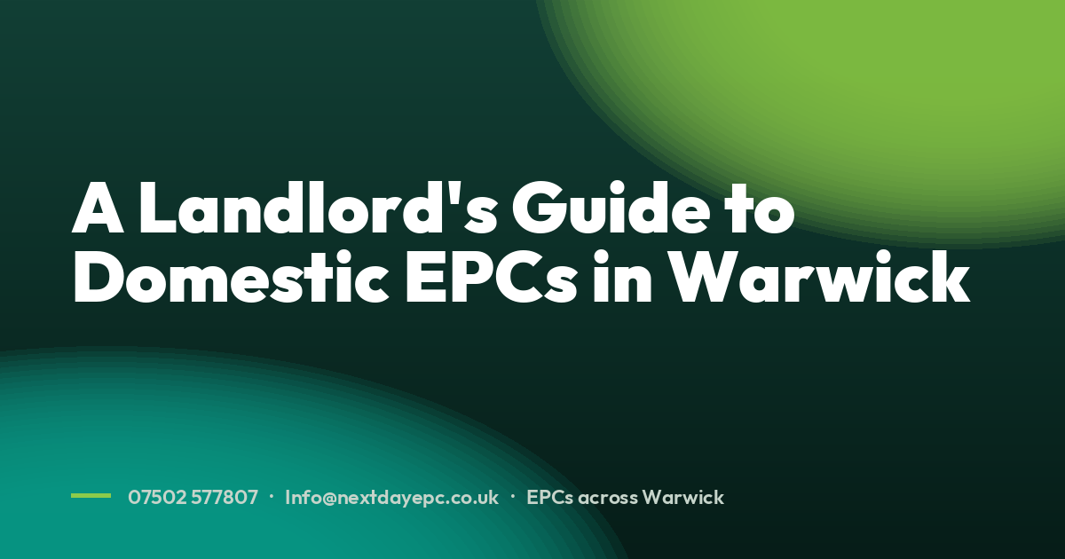 A Landlord's Guide to Domestic EPCs in Warwick