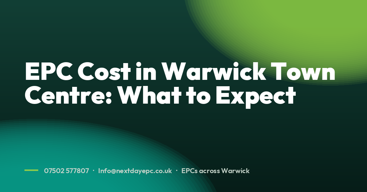 EPC Cost in Warwick Town Centre: What to Expect