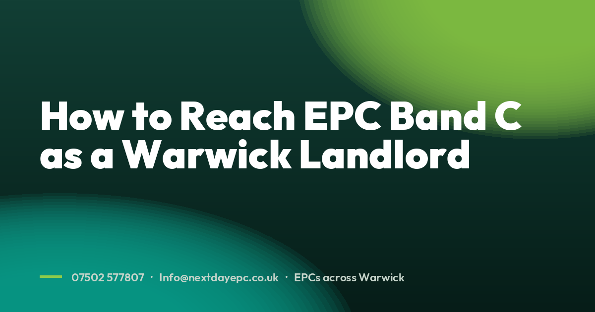How to Reach EPC Band C as a Warwick Landlord